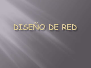 DISEÑO DE RED 