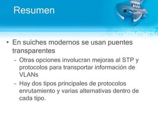 ResumenLa selección de protocolos de conmutación y enrutamientodeberíabasarse en el análisis de MetasEscalabilidad y características de rendimiento de los protocolos