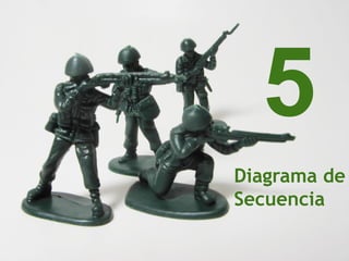 Diagrama de
Secuencia
5
 