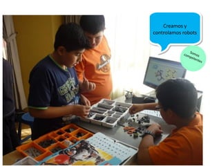 Creamos y
controlamos robots
 