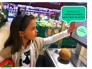 Planificamos y
realizamos compras
para la fiesta de Samaín
Crédito de la Imagen
 
