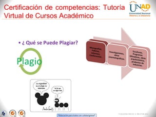 Certificación de competencias: Tutoría
Virtual de Cursos Académico




                                    FI-GQ-GCMU-004-015 V. 000-27-08-2011
 