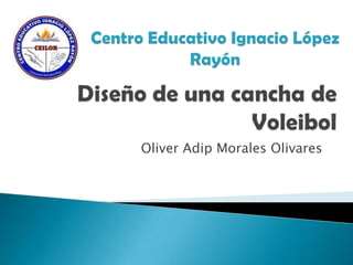 Oliver Adip Morales Olivares
 