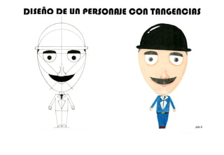DISEÑO DE UN PERSONAJE CON TANGENCIAS Julio A