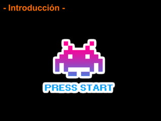 - Introducción -
 