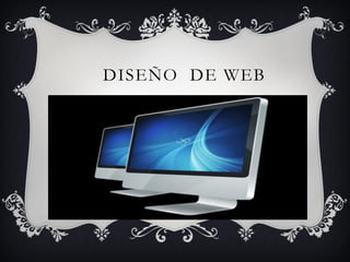 DISEÑO DE WEB
 