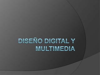 Diseño Digital y Multimedia 