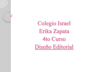 Colegio Israel Erika Zapata 4to Curso Diseño Editorial 