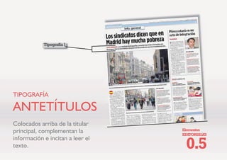 (OHPHQWRV
(',725,$/(6
7,32*5$)Ì$
7,78/26
7,78/$5(6
'HVGH HO WLWXODU GH OD SULPHUD
SiJLQD KDVWD ORV WLWXODUHV
PHQRUHV GH DUWtFXORV
7LSRJUDItD
7LSRJUDItD
 