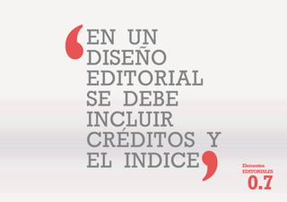 (OHPHQWRV
(',725,$/(6
XDQGR TXHUHPRV TXH OD
IRWR RFXSH WRGD HO iUHD GH
LPSUHVLyQ VLQ TXH DSDUH]FD
ILORV EODQFRV
%$f$'26
2 %$f2
 