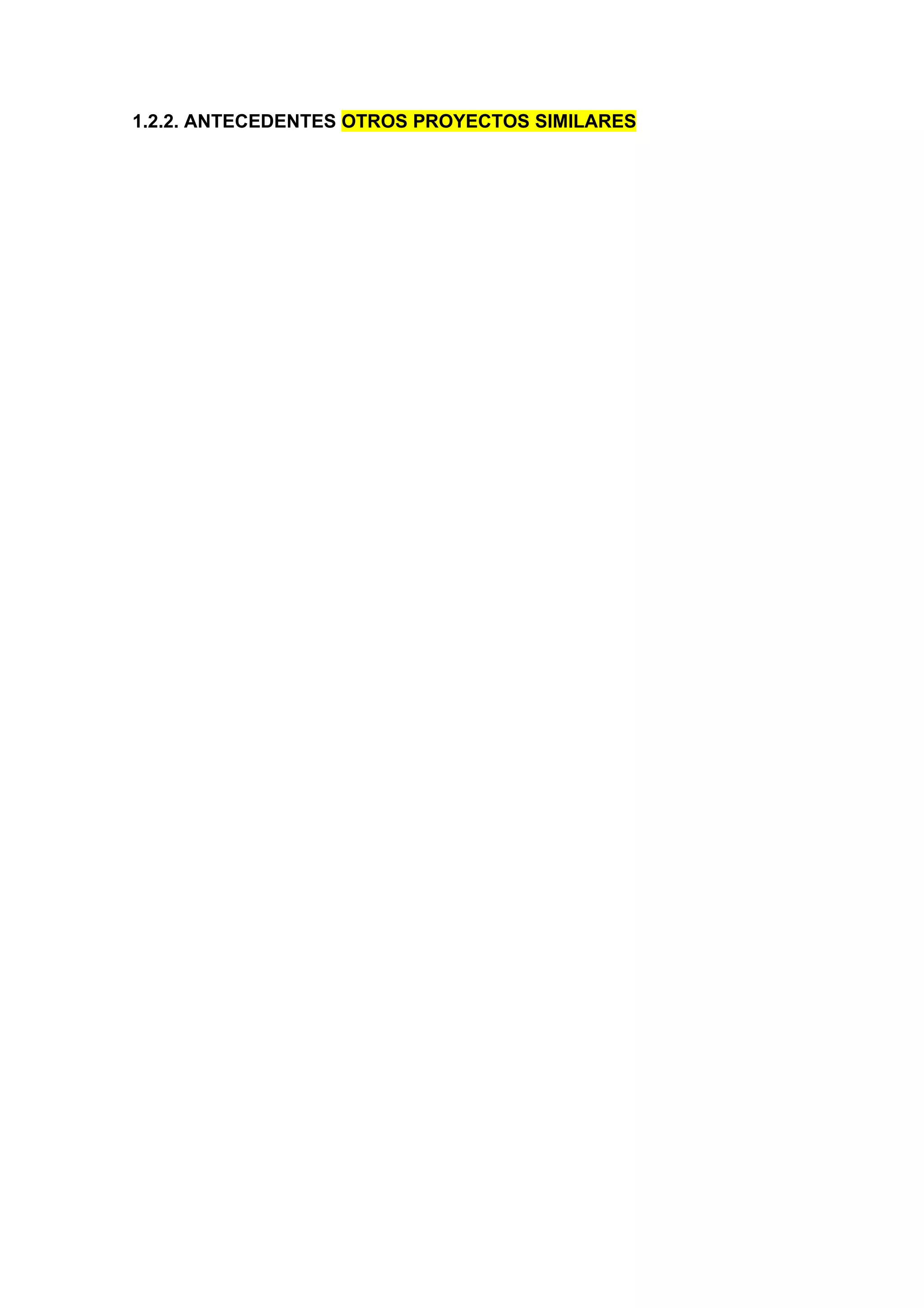 1.2.2. ANTECEDENTES OTROS PROYECTOS SIMILARES
 