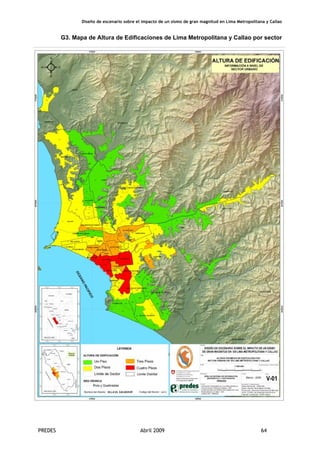 Diseño de escenario sobre el impacto de un sismo de gran magnitud en Lima Metropolitana y Callao
PREDES Abril 2009 64
G3. Mapa de Altura de Edificaciones de Lima Metropolitana y Callao por sector
 