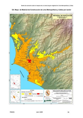 Diseño de escenario sobre el impacto de un sismo de gran magnitud en Lima Metropolitana y Callao
PREDES Abril 2009 66
G5. Mapa de Material de Construcción de Lima Metropolitana y Callao por sector
 
