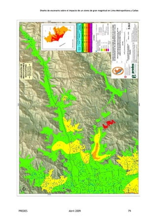 Diseño de escenario sobre el impacto de un sismo de gran magnitud en Lima Metropolitana y Callao
PREDES Abril 2009 79
 