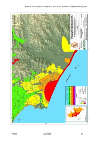 Diseño de escenario sobre el impacto de un sismo de gran magnitud en Lima Metropolitana y Callao
PREDES Abril 2009 80
 