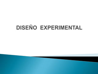 DISEÑO  EXPERIMENTAL,[object Object]