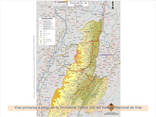 Ing. Édgar Jiménez ∙ Universidad de Ibagué 
http://doblevia.wordpress.com
Vías primarias a cargo de la Terriotorial Tolima (24) del Instituto Nacional de Vías
© INVIAS. Tomada de http://www.invias.gov.co/info/mapas07/24­TOLIMA/24­TOLIMA.htm
 
