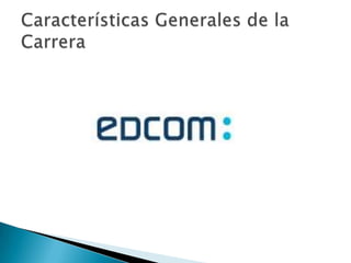 Características Generales de la Carrera