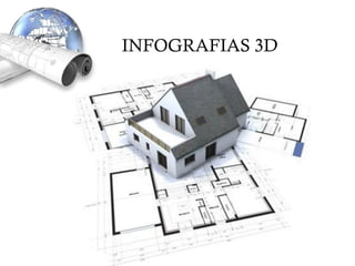 INFOGRAFIAS 3D
 