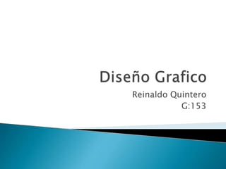 Reinaldo Quintero
G:153
 