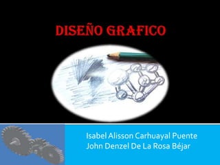 Isabel Alisson Carhuayal Puente
John Denzel De La Rosa Béjar
 