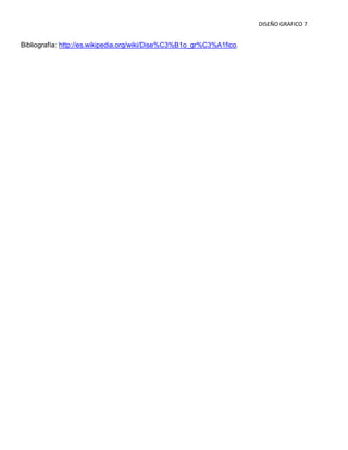 DISEÑO GRAFICO 7


Bibliografía: http://es.wikipedia.org/wiki/Dise%C3%B1o_gr%C3%A1fico.
 