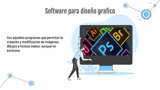 Son aquellos programas que permiten la
creación y modificación de imágenes,
dibujos e incluso vídeos. aunque no
exclusivo
Software para diseño grafico
 