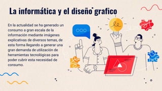 Diseño grafico y relación como la informática y la convergencia | PPTX