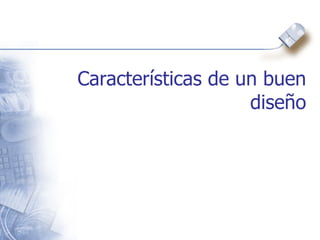 Características de un buen diseño 