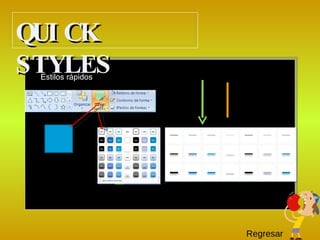 QUICK STYLES Regresar Estilos rápidos 