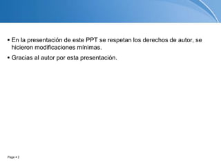  En la presentación de este PPT se respetan los derechos de autor, se
  hicieron modificaciones mínimas.
 Gracias al aut...