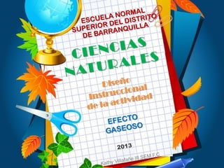 Diseño instruccional ciencias naturales efecto gaseoso