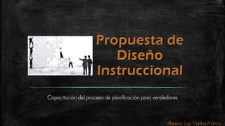 Alumna: Luz Marina Franco
Capacitación del proceso de planificación para vendedores
 
