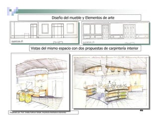 Diseño del mueble y Elementos de arte




                              Vistas del mismo espacio con dos propuestas de car...