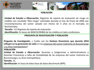 POBLACIÓNConjunto conformado por la totalidad de observaciones que interesan al analista. 