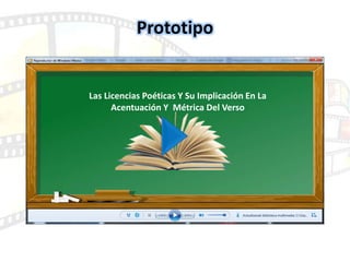 Prototipo
Las Licencias Poéticas Y Su Implicación En La
Acentuación Y Métrica Del Verso
 