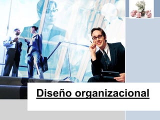 L/O/G/O
Diseño organizacional
 