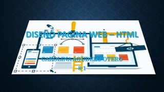 DISEÑO PAGINA WEB – HTML
CAROLINA AGUDELO OTERO
8-1
 