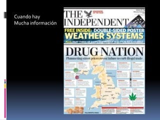 Cuando hay
Mucha información
 