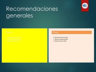 Recomendaciones
generales
 