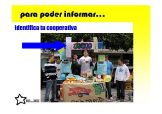 para poder informar…
identifica tu cooperativa
 