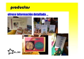 productos
ofrece información detallada …
 