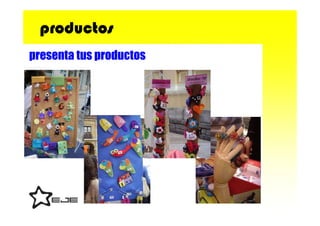 productos
presenta tus productos
 