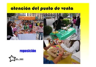 atención del punto de venta




   reposición
 