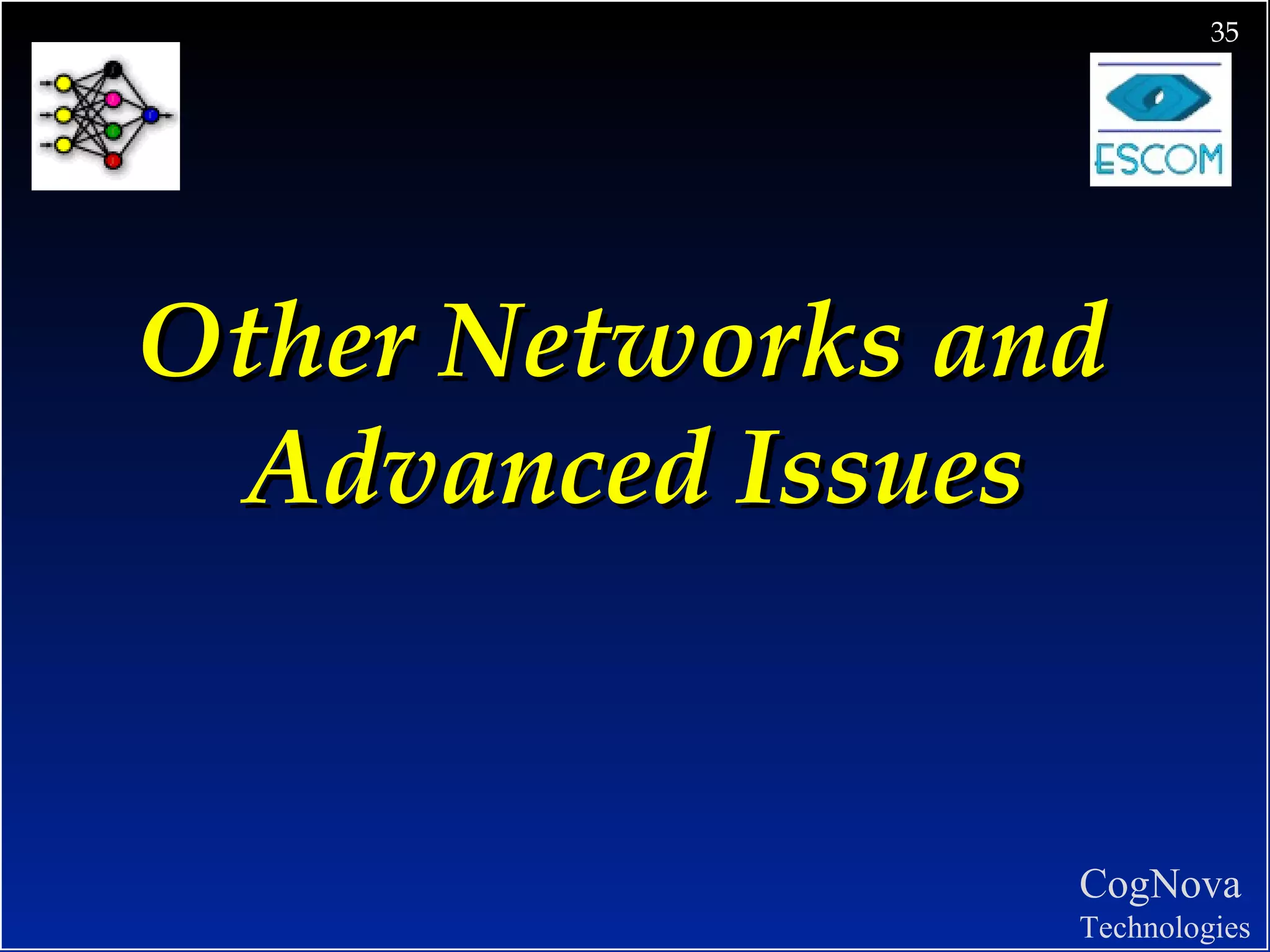 Other Networks and  Advanced Issues 