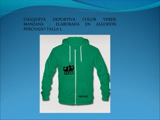 CHAQUETA DEPORTIVA COLOR VERDE
MANZANA , ELABORADA EN ALGODÓN
PERCHADO TALLA L