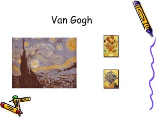 Van Gogh 