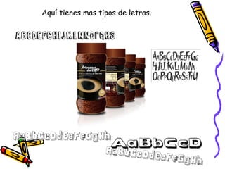 Aquí tienes mas tipos de letras. 