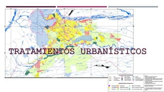 TRATAMIENTOS URBANÍSTICOS
 