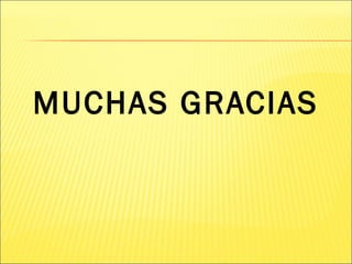 MUCHAS GRACIAS
 